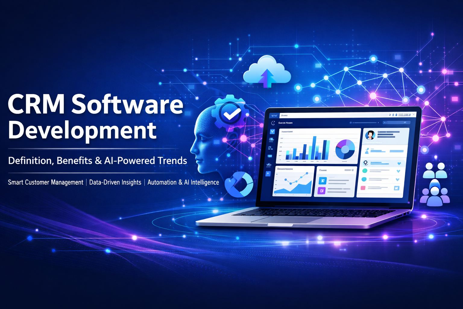 CRM Software Development: Definition, Benefits, and AI-Powered Trends